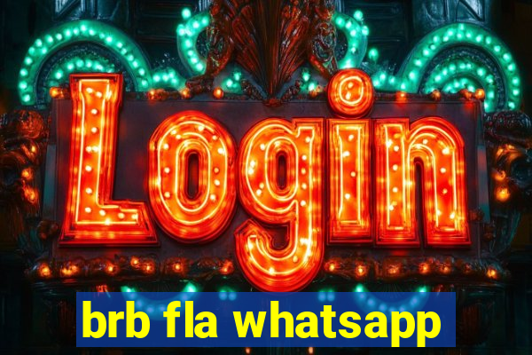 brb fla whatsapp